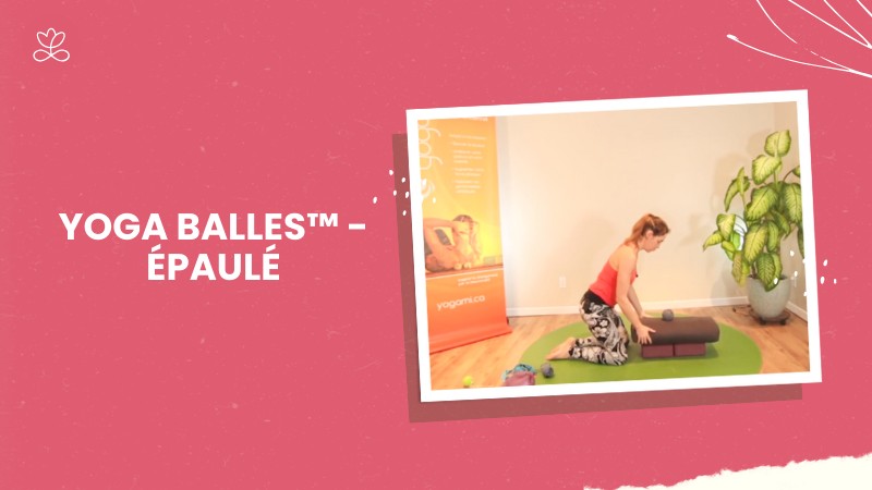 Jour 10. Yoga Balles™️ - Épaulé avec Mireille Martel